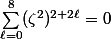 \sum_{\ell=0}^8 (\zeta^2)^{2+2\ell}= 0